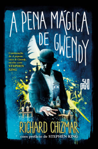 Richard Chizmar — A pena mágica de Gwendy