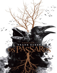 Frank Baker [Baker, Frank] — Os Pássaros