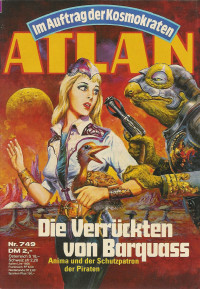 Marianne Sydow — ATLAN 75-Die Verrückten von Barquass (Im Auftrag der Kosmokraten)