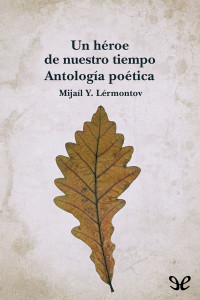 Mijaíl Lérmontov — Un héroe de nuestro tiempo / Antología poética