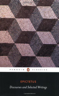 Epictetus [Epictetus] — Discourses and Selected Writings (Penguin Classics)