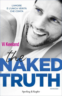Vi Keeland [Keeland, Vi] — The naked truth (versione italiana) (KeelandMania Vol. 5) (Italian Edition)
