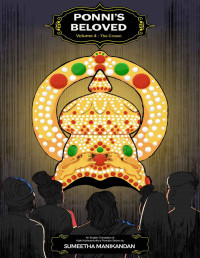 Kalki Krishnamurthy — The Crown - Ponni's Beloved Volume 4: An English Translation of Kalki Krishnamurthy's Ponniyin Selvan