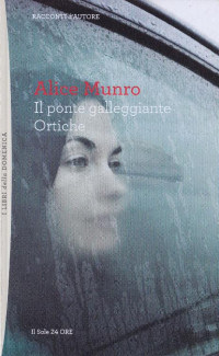 Alice Munro — Il ponte galleggiante, Ortiche