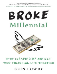 Erin Lowry — Broke Millennial: Stop Scraping by and Get Your Financial Life Together