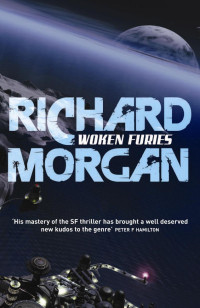 Richard K. Morgan — Woken Furies