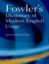 Jeremy Butterfield — Fowler's Dictionary of Modern English Usage