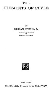 William Strunk Jr. — The Elements of Style