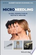Elizabeth Bahar Houshmand (Editor) — Microneedling: Global Perspectives in Aesthetic Medicine