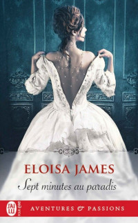 Eloisa JAMES [JAMES, Eloisa] — Sept minutes au paradis
