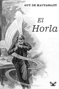 Guy de Maupassant — El Horla