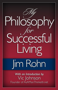 Jim Rohn & Vic Johnson — My Philosophy for Successful Living