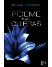 Megan Maxwell — Pídeme lo que quieras
