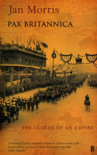 Jan Morris — The Climax of an Empire [The Pax Britannica Trilogy #02] 