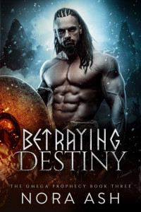 Nora Ash — Betraying Destiny