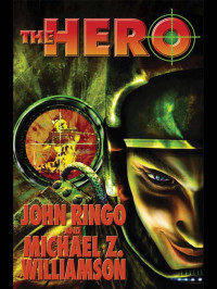 John Ringo & Michael Z. Williamson — The Hero