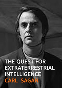 Carl Sagan [Sagan, Carl] — The Quest for Extraterrestrial Intelligence