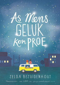 Zelda Bezuidenhout — As mens geluk kon proe (Afrikaans Edition)