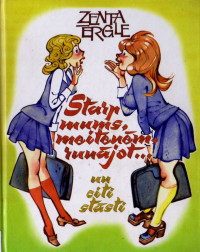 Zenta Ērgle — Starp mums, meitenēm, runājot