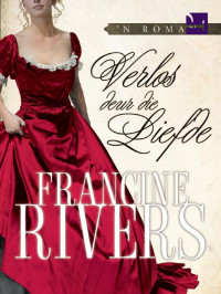 Francine Rivers — Verlos deur die Liefde