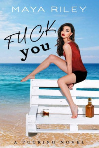 Maya Riley — Fuck You
