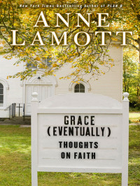 Anne Lamott — Grace (Eventually)