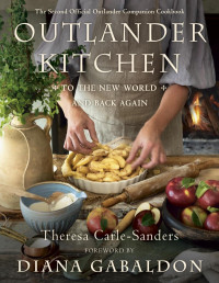 Theresa Carle-Sanders — Outlander Kitchen: To the New World and Back Again