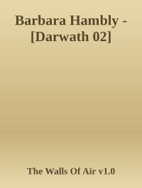 The Walls Of Air v1.0 — Barbara Hambly - [Darwath 02]