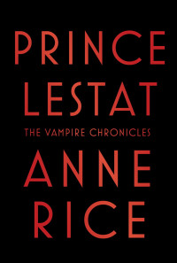 Anne Rice — Prince Lestat: The Vampire Chronicles