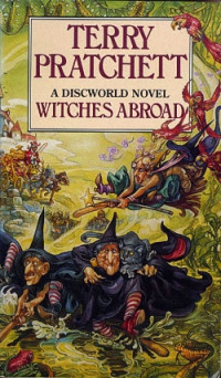 Terry Pratchett — Witches Abroad