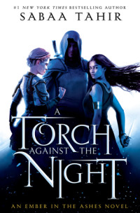 Sabaa Tahir [Tahir, Sabaa] — A Torch Against the Night