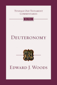 Edward J. Woods — Deuteronomy: An Introduction and Commentary