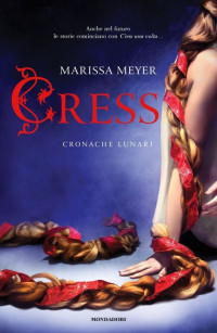 Marissa Meyer — Cress. Cronache lunari