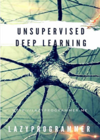 LazyProgrammer — Unsupervised Deep Learning in Python