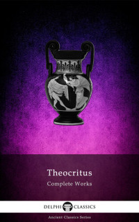 Theocritus — Delphi Complete Works of Theocritus (Illustrated)
