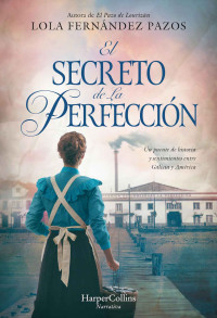 Lola Fernández Pazos — El secreto de La Perfección