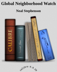 Neal Stephenson [Stephenson, Neal] — Global Neighborhood Watch