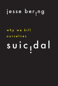 Jesse Bering — Suicidal