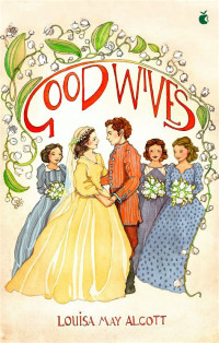 Louisa May  Alcott — Good Wives