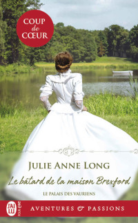 Julie Anne Long [Long, Julie Anne] — Le Palais des vauriens - 2 - Le batard de la maison Brexford