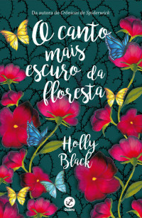 Holly Black — O canto mais escuro da floresta