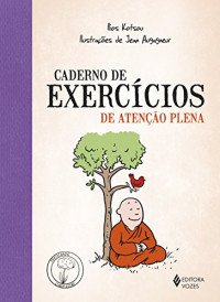 Ilios Kotsou — CADERNO DE EXERCICIOS DE ATENÇAO PLENA