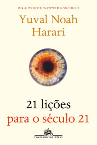 Yuval Noah Harari — 21 lições para o século 21