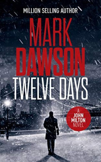 Mark Dawson — Twelve Days