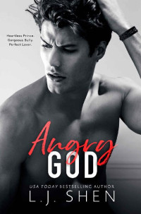 L.J. Shen [Shen, L.J.] — Angry God: All Saints High [Book 3]