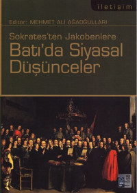 Mehmet Ali Ağaoğulları (ed.) — Sokrates'ten Jakobenlere Batı'da Siyasal Düşünceler