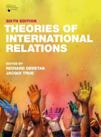 Scott Burchill;Andrew Linklater;Jack Donnelly;Terry Nardin;Matthew Paterson;Christian Reus-Smit;Andr Saramago;Toni Haastrup;Alina Sajed;Richard Devetak;Jacqui True; — Theories of International Relations