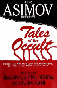 Isaac Asimov, Charles G. Waugh, Martin H. Greenberg. (Eds.) — Isaac Asimov Presents Tales of the Occult (1989)