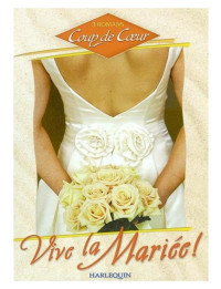 Susan Wiggs [Wiggs, Susan] — 57 - Vive la mariée - L'amoureuse rebelle