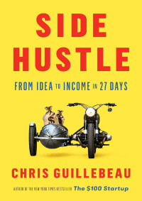 Chris Guillebeau — Side Hustle